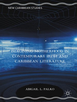 cover image of Imagining Motherhood in Contemporary Irish and Caribbean Literature